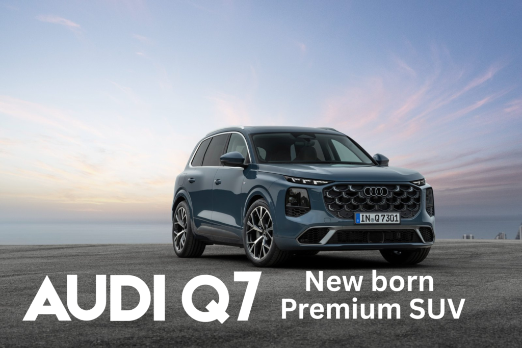 Audi Q7 Review : New Born Premium SUV