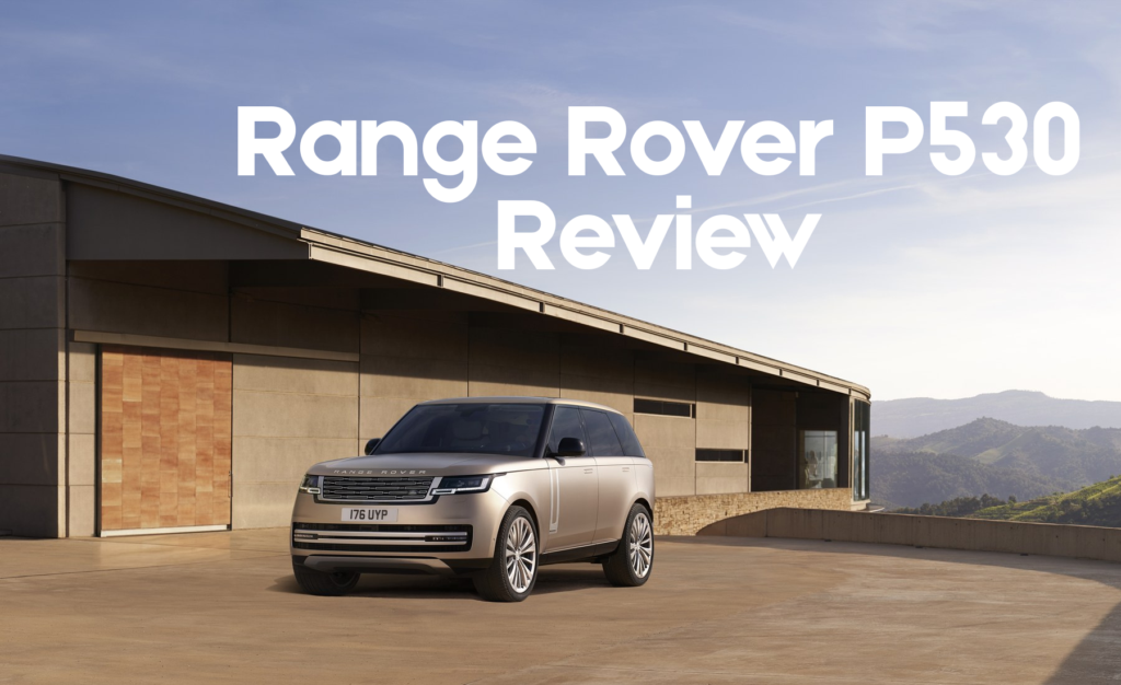 Range Rover P530 Review: The Luxury SUV That Still Feels Untouchable